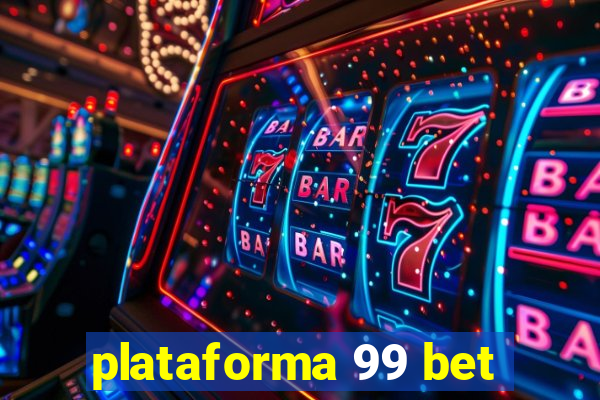 plataforma 99 bet